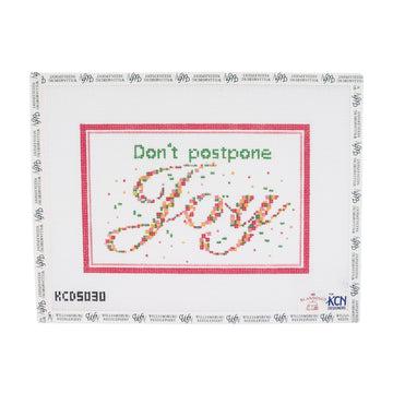 Don't Postpone Joy