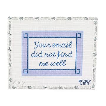 Your Email Did Not Find Me Well