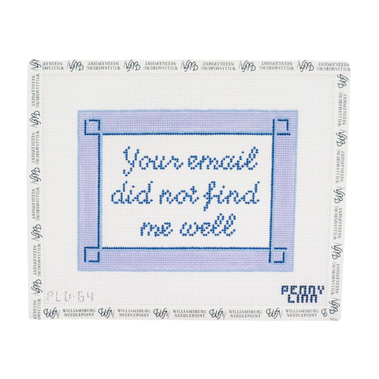 Your Email Did Not Find Me Well