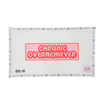 Chronic Overachiever