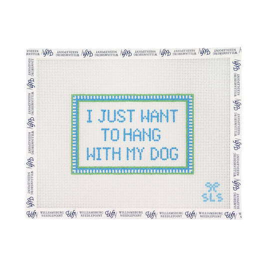 I Just Want To Hang With My Dog