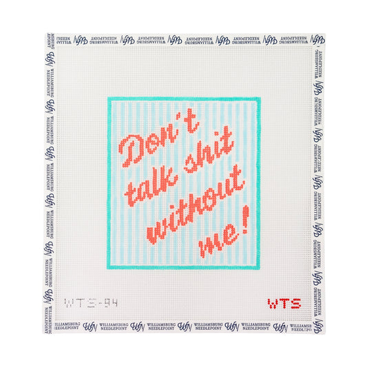 Don't Talk Shit Without Me